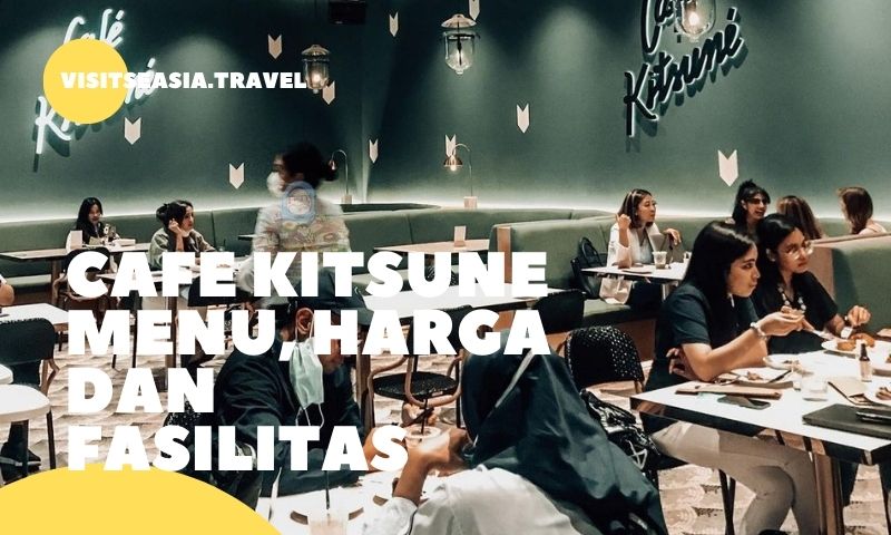 Cafe Kitsune Menu, Harga dan Fasilitas